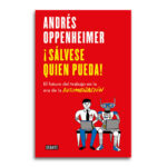 ¡Sálvese quien pueda!: El futuro del trabajo en la era de la automatización.