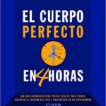 ¿De qué trata el libro "El cuerpo perfecto en 4 horas"?